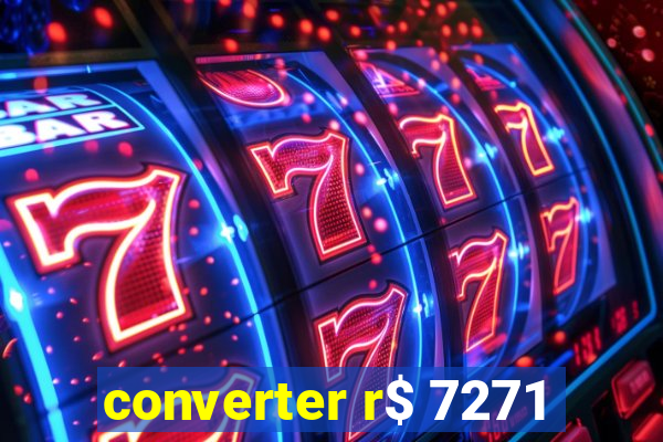 converter r$ 7271